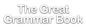 The Great Grammar Book